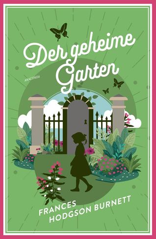 Frances Hodgson Burnett: Der geheime Garten