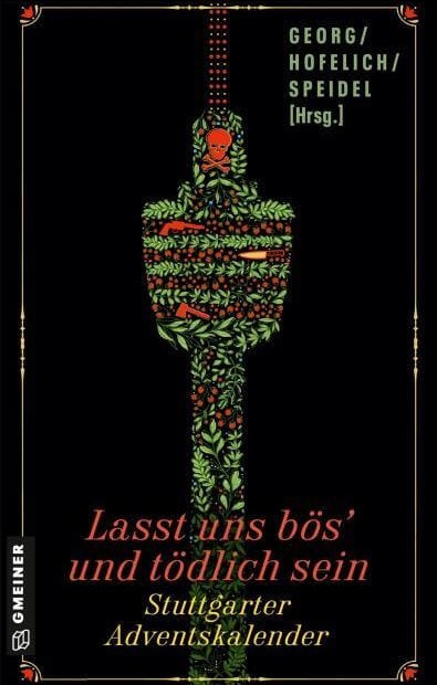 Lasst uns bös und tödlich sein. Stuttgarter Adventskalender