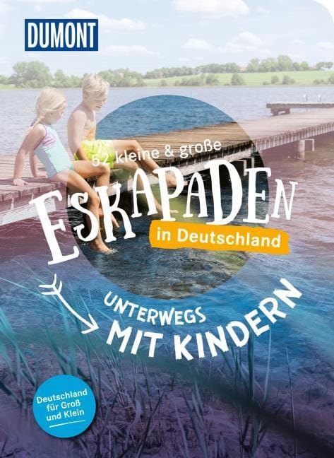 52 kleine & große Eskapaden in Deutschland