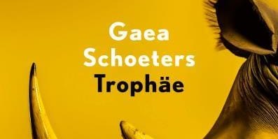 Gaea Schoeters: Trophäe