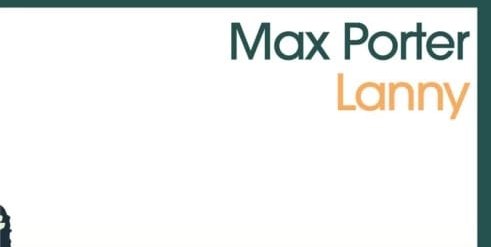 Max Porter: Lanny