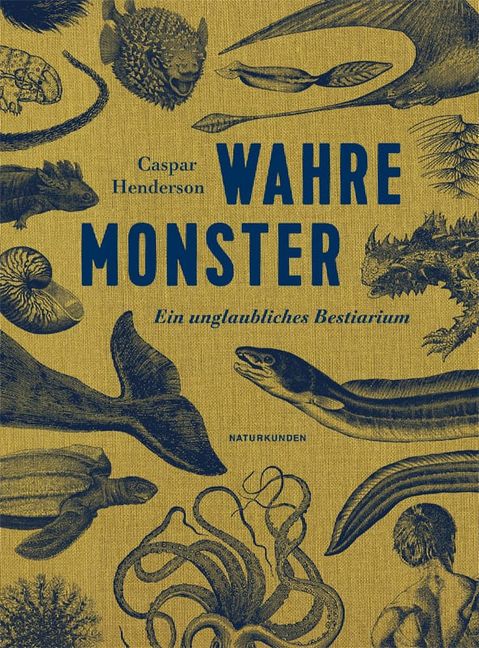 Caspar Henderson: Wahre Monster